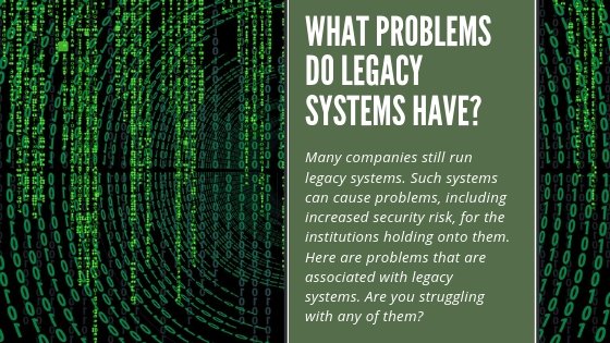 Problems of legacy systems